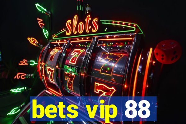 bets vip 88